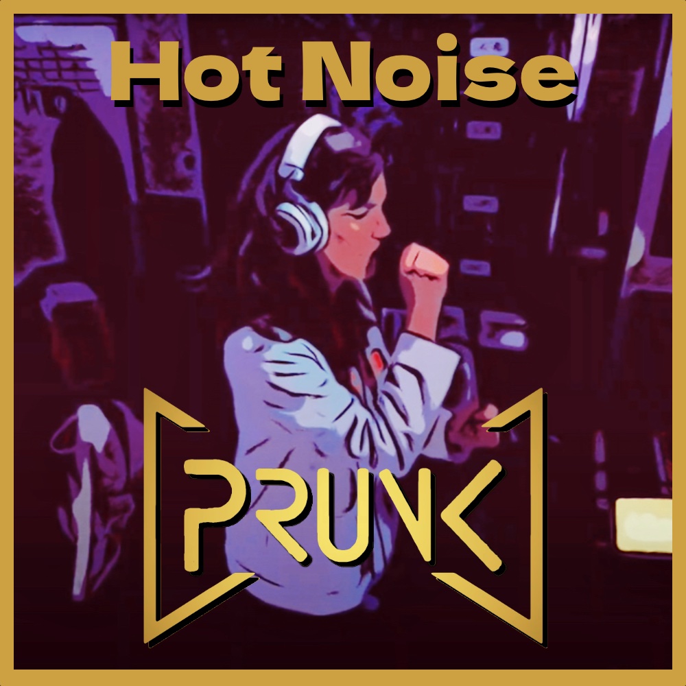 Prunk's debut EP HOT NOISE